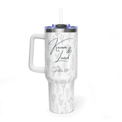Tumbler — "Known & Loved" 40oz Vacuum Insulated Travel Tumbler (Psalm 139)
